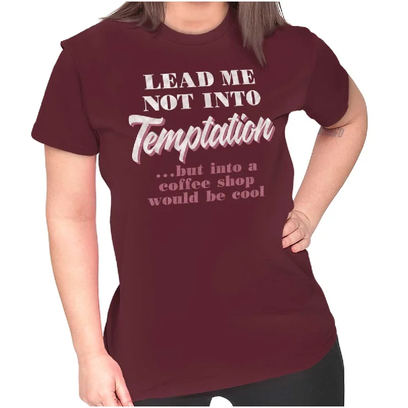 Lead Me Not To Temptation Ladies T Shirt