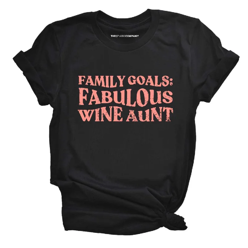 Family Goals: Fabulous Wine Aunt Feminist T-Shirt