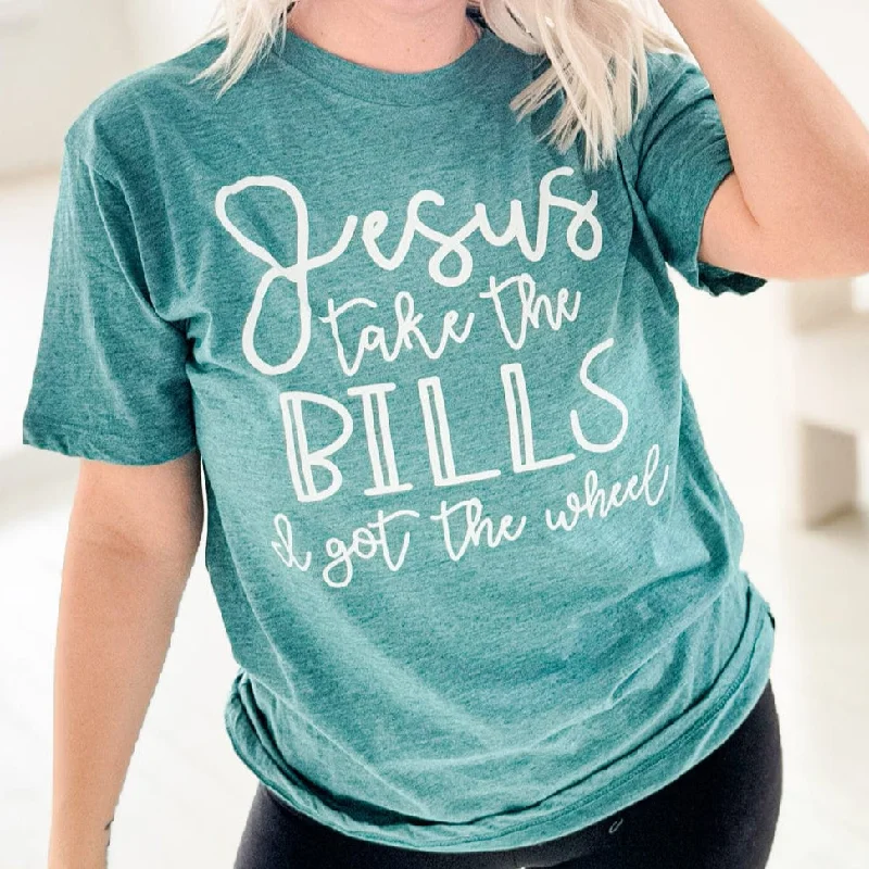 Jesus Take The Bills Graphic Tee