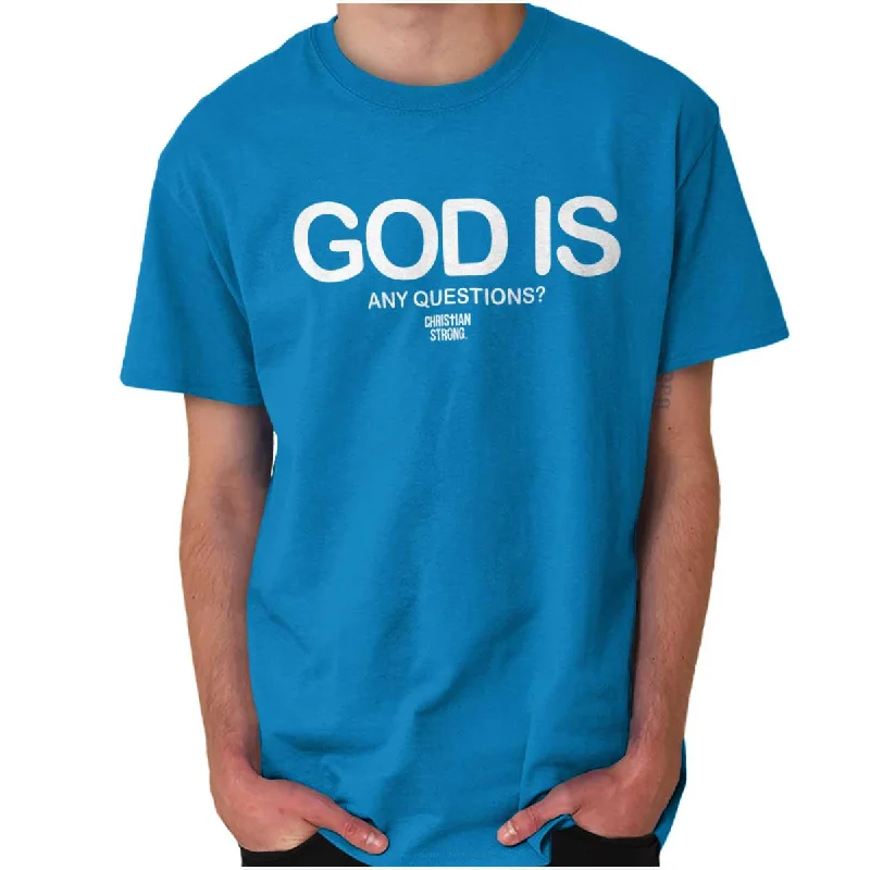 God Is T-Shirt T-shirt